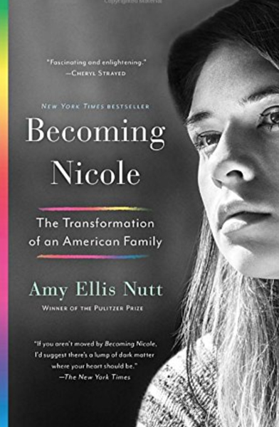 Becoming Nicole, the Transformation of an American Family by Amy Ellis Nutt