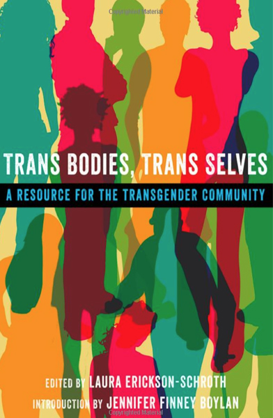 Trans Bodies, Trans Selves: A Resource of the Transgender Community by Laura Erickson-Schroth